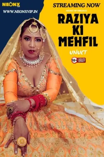 Raziya Ki Mehfil (2024) UNRATED NeonX Originals Hindi Hot Short Film HDRip | 1080p | 720p | 480p