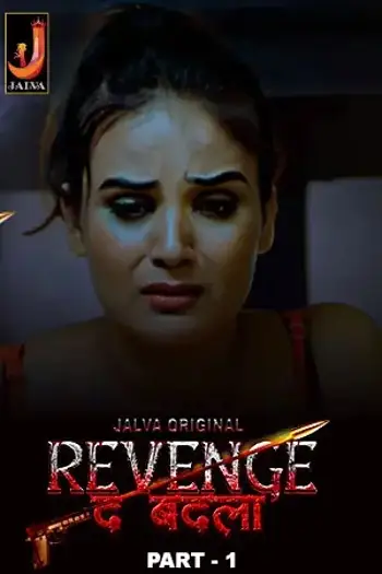 Revenge the Badla (2024) UNRATED Hindi Jalva S01 Part 1 Series HDRip | 1080p | 720p | 480p