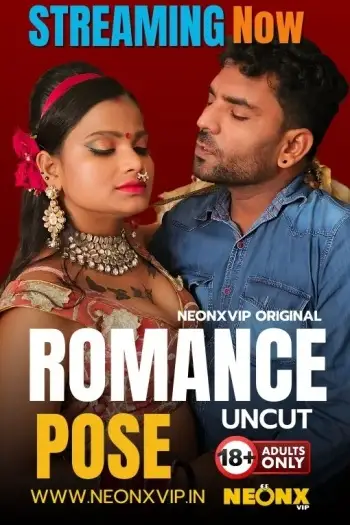 Romance Pose (2024) UNRATED NeonX Originals Hindi Hot Short Film HDRip | 1080p | 720p | 480p