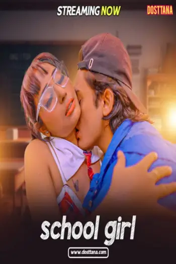 School Girl (2025) UNRATED Dosttana Hindi Hot Short Film HDRip | 1080p | 720p | 480p