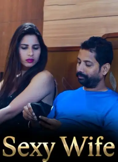 Sexy Wife (2024) UNRATED Hindi Hot Short Film HDRip | 1080p | 720p | 480p