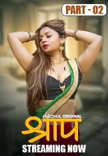 Shraap (2025) HulChul Hindi S01E04T06 Hot Web Series HDRip |1080p | 720p | 480p