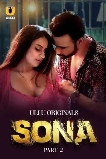 Sona (2024) UNRATED S01 Part 2 Hindi Hot Short Film HDRip | 1080p | 720p | 480p