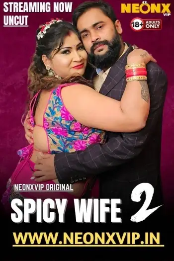 Spicy Wife 2 (2025) UNRATED NeonX Hindi Hot Short Film HDRip | 1080p | 720p | 480p