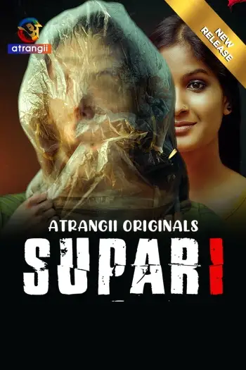 Supari (2025) UNRATED Atrangii Hindi Hot Short Film HDRip | 1080p | 720p | 480p