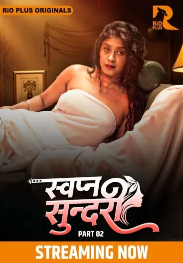Swapna Sundariii (2025) RioPlus Hindi S01E03T05 Hot Web Series HDRip |1080p | 720p | 480p