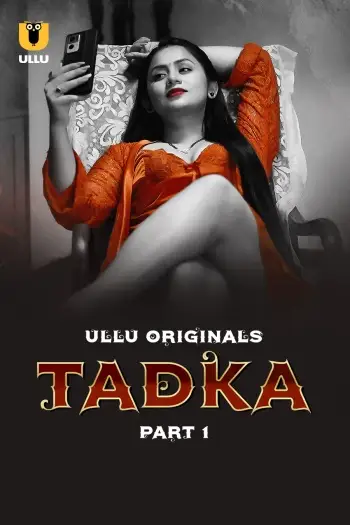 Tadka (2025) UNRATED HulChul Hindi S01 Part 1Hot Series HDRip | 1080p | 720p | 480p