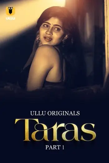 Taras (2024) UNRATED Hindi S01 Part 1 Hot Series HDRip | 1080p | 720p | 480p