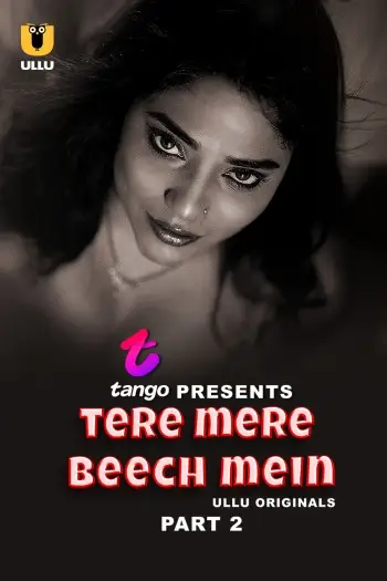Tere Mere Beech Mein (2025) UNRATED Hindi S01 Part 2 Hot Series HDRip | 1080p | 720p | 480p