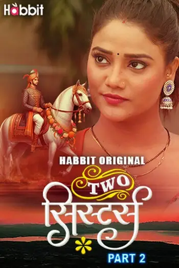Two Sister (2024) Hindi HabbitMovies S01 Part 2 Hot Series HDRip | 1080p | 720p | 480p