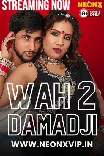 Wah Damad Ji 2 (2024) NeonX Originals Hindi Hot Short Film HDRip | 1080p | 720p | 480p