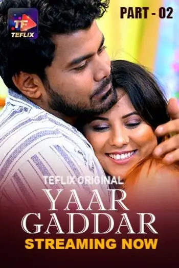Yaar Gaddar (2025) TeFlix Hindi S01E03 Hot Web Series HDRip |1080p | 720p | 480p